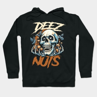 Deez Nuts Got Eem! Skull Nutcracker Hoodie